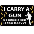 I Carry A Gun Cop Too Heavy