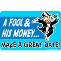 Fool & His Money