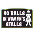 No Balls In Women's Stalls