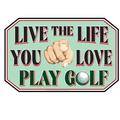 Live The Life Play Golf