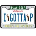 I Gotta P Golf License Plate