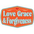 Love Grace and Forgiveness