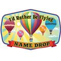 I'd Rather Be Flying Hot Air Balloons